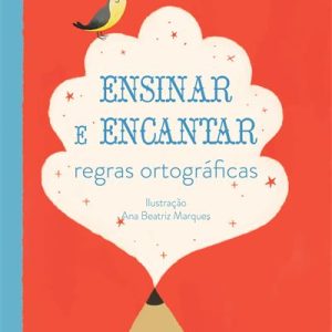 Ensinar e encantar – Regras Ortográficas